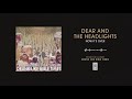Dear And The Headlights "Now It's Over"