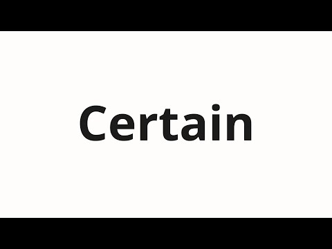 How to pronounce Certain