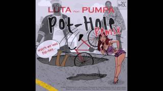 Luta Pothole Remix Featuring Pumpa
