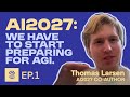 Thomas Larsen AI 2027 We Have To Start Preparing For AGI
