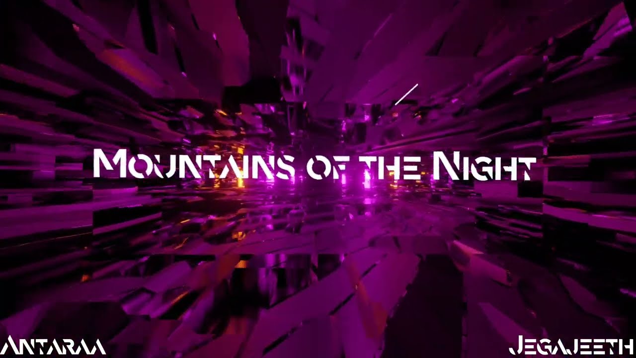 Mountains of the night - Jegajeeth Jayaraj, ft. Antaraa Suryanarayanan