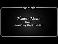 Mencari Alasan - Exist (versi Reggae) cover By Budhi[Lirik]