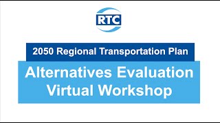 2050 Regional Transportation Plan Virtual Public Presentation: Alternatives Evaluation