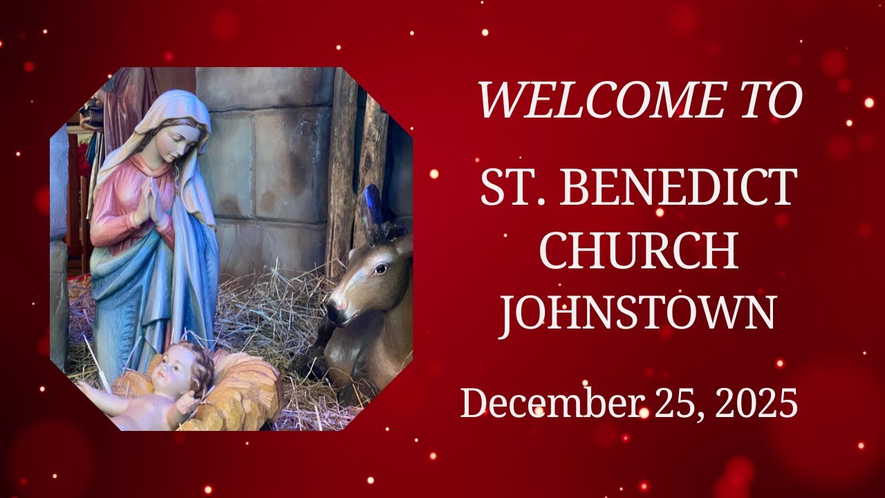 St. Benedict Church, Johnstown PA | December 25, 2025 | Christmas