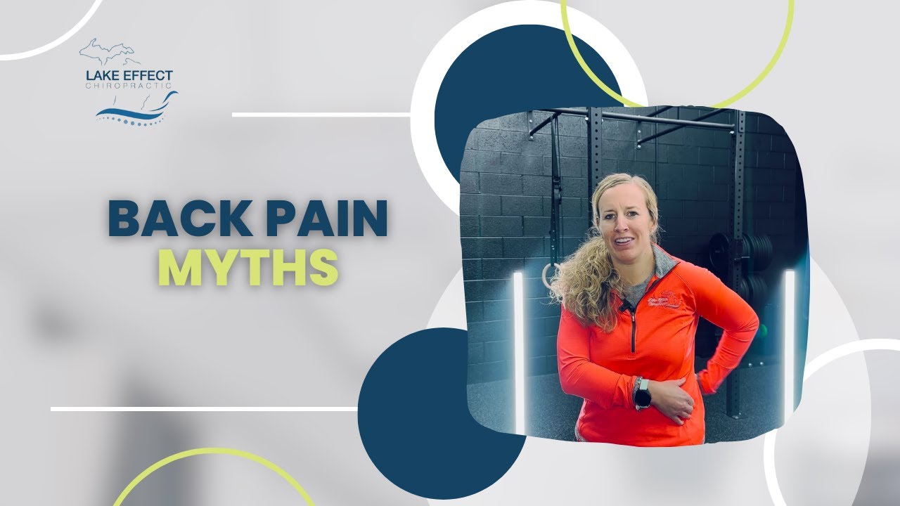 Back Pain Myths / Lake Effect Chiropractic - YouTube
