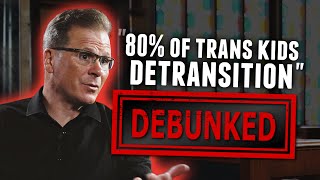 “80% of Transgender Kids Detransition” DEBUNKED