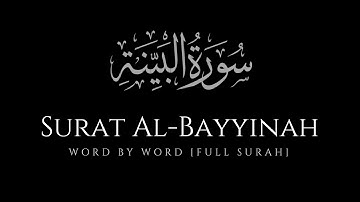Surah Bayyinah (98) | Word by Word (Full Surah) | Mishary Rashid Al Afasy — سورة البينة