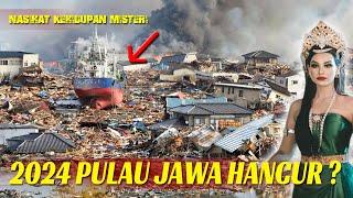 HIMBAUAN UNTUK SEMUA ❗ TAHUN 2024 NANTI PULAU JAWA AKAN HANCUR MENURUT RAMALAN NYI RORO KIDUL ?!