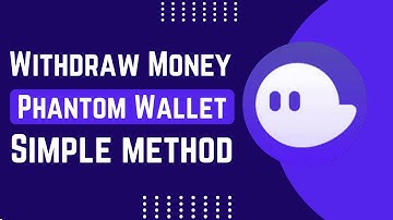 How To Withdraw Money From Phantom Wallet - Full Guide