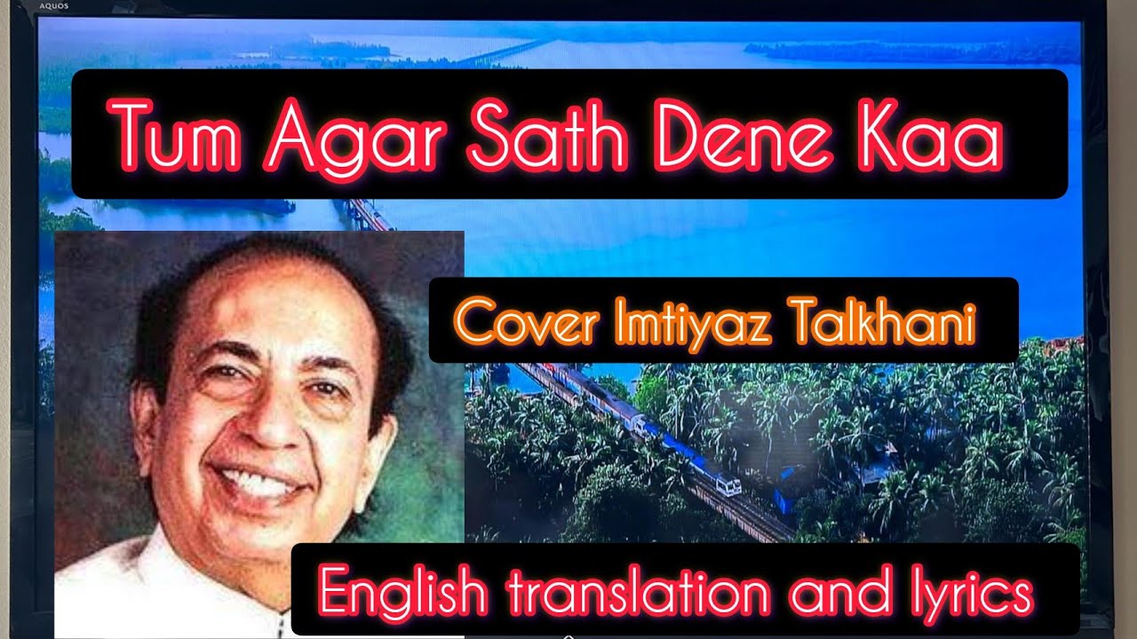 Tum Agar Saath Deneka Wada Karo   Mahendra Kapoor CoverI Talkhani  English translation  lyrics