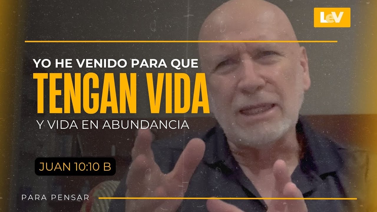Yo he venido para que tengan vida y en abundancia - Juan 10:10 B - YouTube