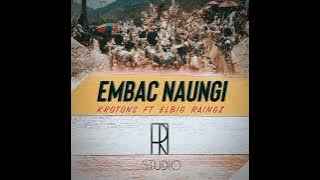 EMBAC NAUNGI - Elbig Raingz ft Krotons (TiR)