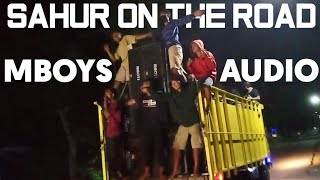 MBOYS AUDIO los pro // Sahur On The Road 2020. saling sapa antar sound