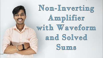 Non-Inverting Amplifier In OP-Amp | Hindi | [Lec 3]