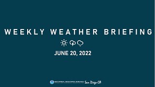 NWS San Diego - Weekly Weather Briefing - June 20, 2022