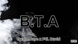B.T.A (feat. F4L David) - TrystanJaye