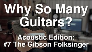 Why So Many Guitars? Acoustic Edition: #7 The Gibson Folksinger  | Guitar Lesson | Tom Strahle