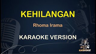 KEHILANGAN || Rhoma Irama ( Karaoke ) Dangdut || Koplo HD Audio