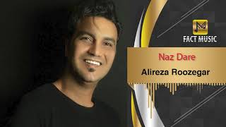 Alireza Roozegar - Naz Dare | علیرضا روزگار - ناز داره