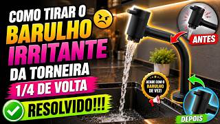 Como Tirar O Barulho Irritante Da Torneira 1/4 De Volta - Resolvido