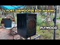 Plywood l port subwoofer enclosure  12 inch subwoofer box making diy  subwoofer