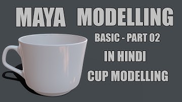 Maya Modelling - For Beginners In Hindi Part 02 - Basic Cup modelling