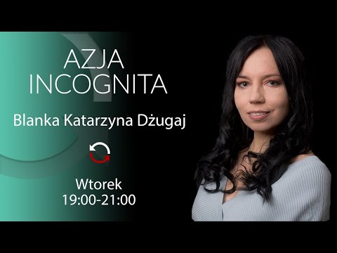                     Azja Incognita - Blanka Dżugaj
                              