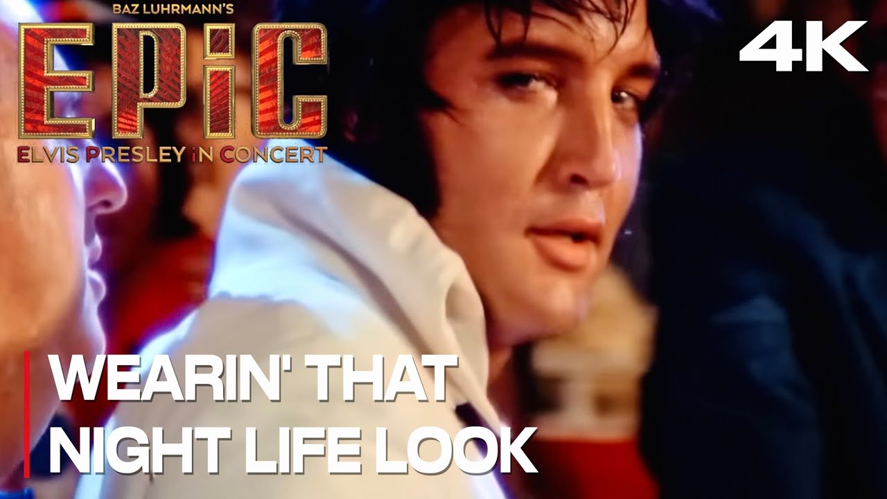 Wearin’ That Night Life Look | EPiC Elvis Presley in Concert (4K Music Video) Baz Luhrman | New 2026