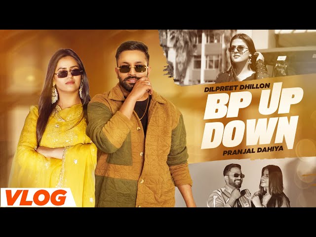 Bp Up Down (Vlog) | Dilpreet Dhillon | Desi Crew | Mandeep Maavi | New Punjabi Song 2024 | New Songs