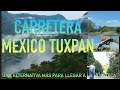 CARRETERA MÉXICO TUXPAN una alternativa más para ir a la Huasteca