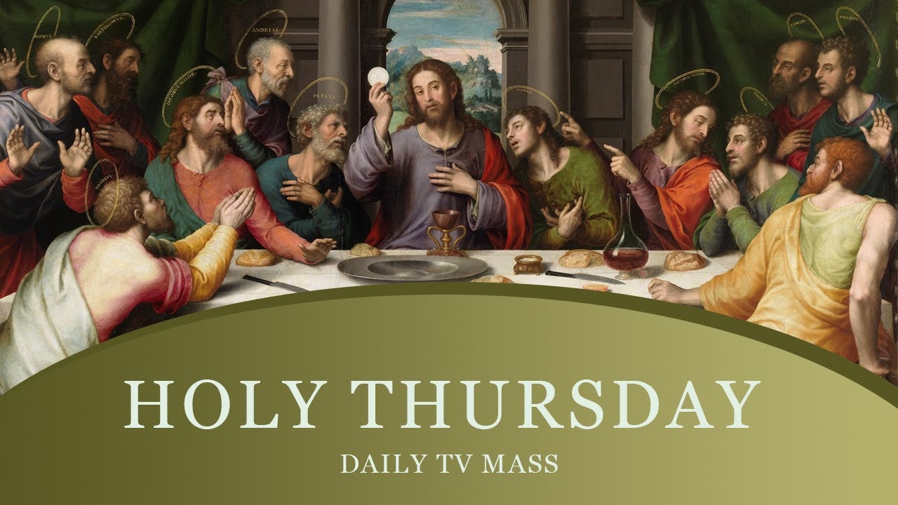 Holy Thursday - Catholic Mass Today | Daily TV Mass, Thursday ...