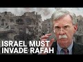 Israel must invade rafah to destroy hamas  john bolton