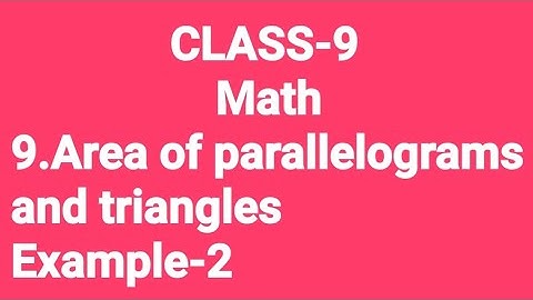 Ch-9 area of parallelograms and triangles / example 2 / NCERT Math