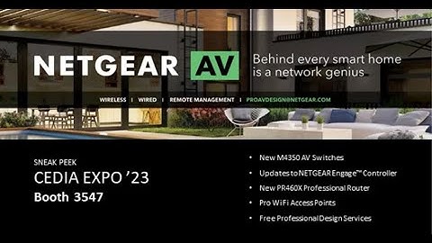Sneak Preview of NETGEAR’s Solutions for CEDIA 2023