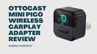 OTTOCAST Mini Pico Wireless CarPlay Adapter Review — No Cables, Faster Wi-Fi 6 + Bluetooth 5.4
