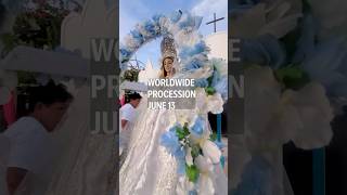 Worldwide Marian Procession on June 13 - LETS GO!