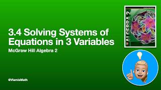 McGraw Hill Algebra 2 - 3.4 Solving Systems of Equations in 3 Variables