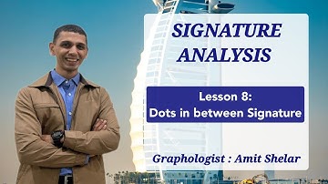 Graphology Signature Analysis - Lesson 8 : Dots in between Signature
