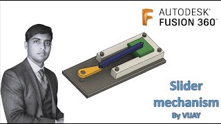 Autodesk Fusion 360 Tutorial : How to make a Slider mechanism ? || By Vijay