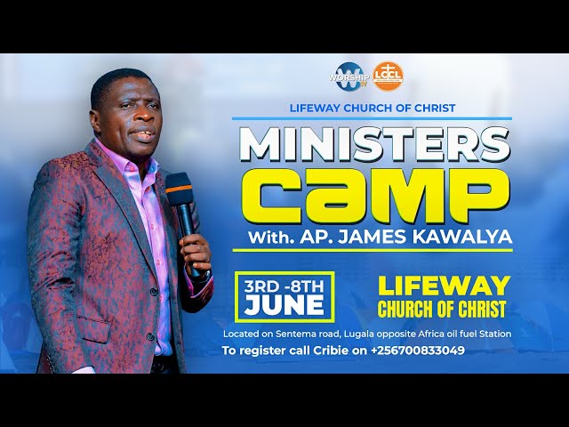 MINISTERS CAMP  ||   DAY 2 , SESSSION 3 |  AP. JAMES KAWALYA  || LIVE LIFEWAY CHURCH OF CHRIST class=