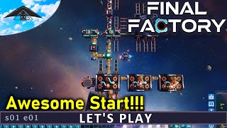 Awesome Start!!! | Final Factory s01 e01