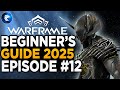 Warframe Beginner's Guide 2025: Episode #12: Unlocking The Steel Path!