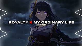 royalty x my ordinary life | edit audio (Full Song) [old version]