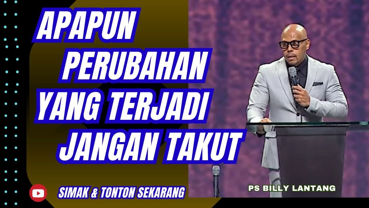 APAPUN PERUBAHAN YANG TERJADI JANGAN TAKUT || PS.BILLY LANTANG #viral #khotbah #firman #motivasi