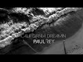 Paul Rey - California Dreamin (Music Video)