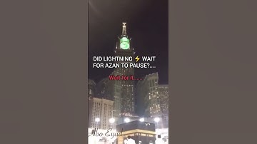 😱 Did lightning ⚡ wait for the Azan call to Pause? ☪️ MAKKAH SAUDIA ARABIA 🇸🇦