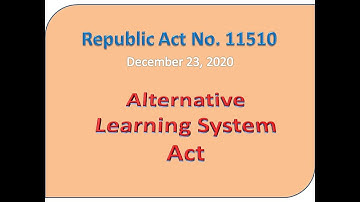 Video 134 - Republic Act No. 11510 or  R. A. 11510 -  Alternative Learning System Act of 2020