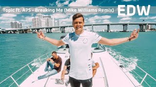 Topic ft. A7S - Breaking Me (Mike Williams Remix)