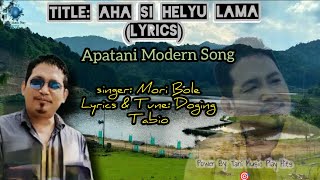 Aha Si Helyu Lama ( Lyrics) Apatani Song | Singer: Mori Bole | Lyrics & Tune: Dogin Tabio.