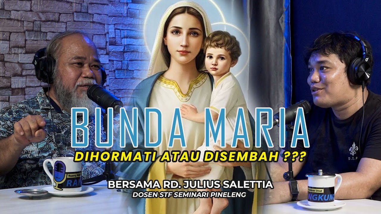 #18 RANGKUM - Berdoa Kepada Bunda Maria atau melalui Bunda Maria?